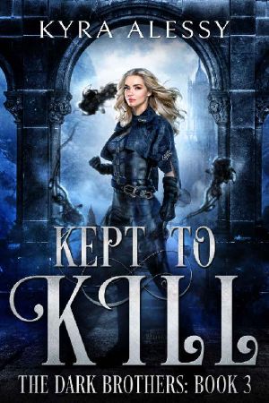 [The Dark Brothers 03] • Kept to Kill · The Dark Brothers Book 3